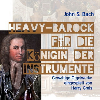 CD-Cover "Heavy-Barock für die Königin der Instrumente